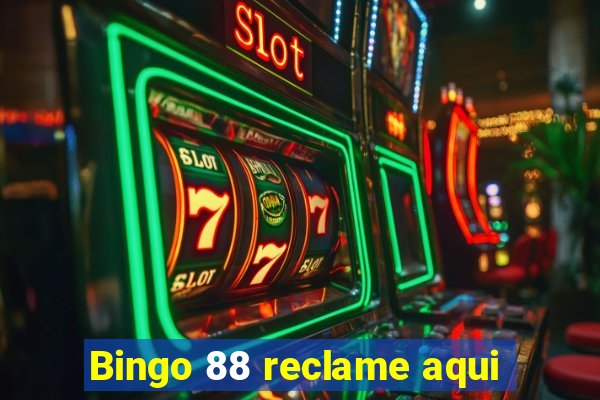 Bingo 88 reclame aqui